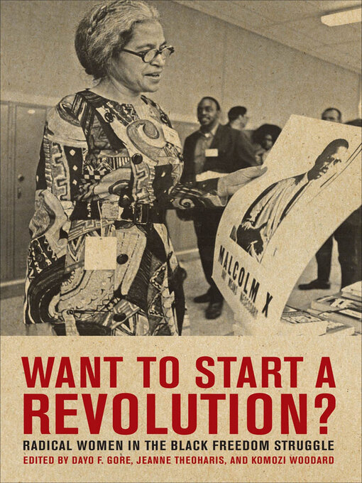 Title details for Want to Start a Revolution? by Jeanne Theoharis - Available